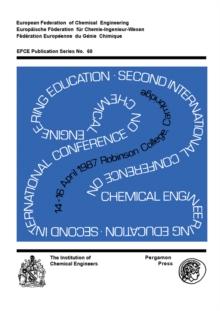 Second International Conference on Chemical Engineering Education : A Three-Day Symposium Organised by the Institution of Chemical Engineers on Behalf of the European Federation of Chemical Engineers,