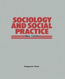 Sociology and Social Practice : A Sociological Analysis of Contemporary Social Processes and Their Interrelationship with Science