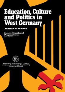 Education, Culture, and Politics in West Germany : Society, Schools, and Progress Series