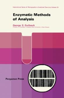 Enzymatic Methods of Analysis : International Series of Monographs in Analytical Chemistry