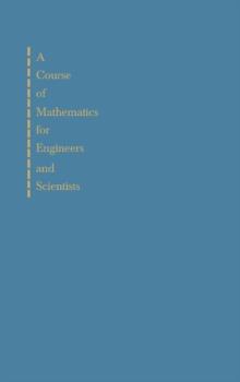 A Course of Mathematics for Engineerings and Scientists : Volume 2