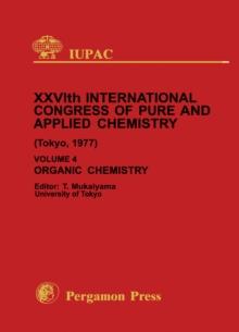 Organic Chemistry : Session Lectures Presented at the Twentysixth International Congress of Pure and Applied Chemistry, Tokyo, Japan, 4-10 September 1977