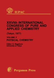 Physical Chemistry : Session Lectures Presented at the Twentysixth International Congress of Pure and Applied Chemistry, Tokyo, Japan, 4-10 September 1977