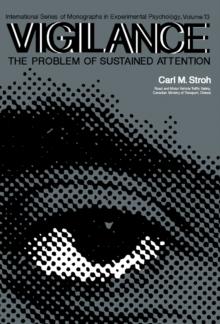 Vigilance: The Problem of Sustained Attention : International Series of Monographs in Experimental Psychology