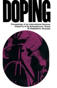 Doping : Proceedings of an International Seminar Organized at the Universities of Ghent & Brussels, May 1964, by the Research Committee of the International Council of Sport and Physical Education (U.