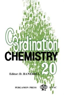 Coordination Chemistry : Invited Lectures Presented at the 20th International Conference on Coordination Chemistry, Calcutta, India, 10-14 December 1979