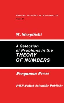 A Selection of Problems in the Theory of Numbers : Popular Lectures in Mathematics