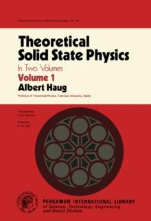 Theoretical Solid State Physics : International Series in Natural Philosophy, Volume 1