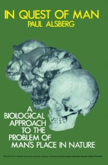 In Quest of Man : A Biological Approach to the Problem of Man's Place in Nature