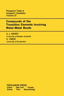 Compounds of the Transition Elements Involving Metal-Metal Bonds : Pergamon Texts in Inorganic Chemistry, Volume 27