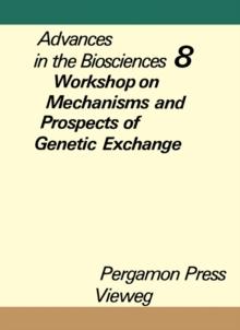 Workshop on Mechanisms and Prospects of Genetic Exchange, Berlin, December 11 to 13, 1971 : Advances in The Biosciences