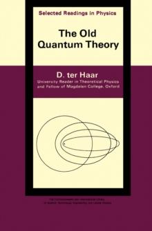 The Old Quantum Theory : The Commonwealth and International Library: Selected Readings in Physics