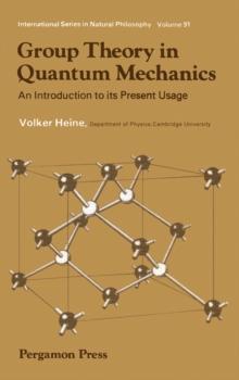 Group Theory in Quantum Mechanics : An Introduction to Its Present Usage