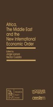 Africa, the Middle East and the New International Economic Order : Pergamon Policy Studies on The New International Economic Order