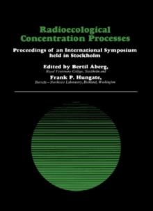 Radioecological Concentration Processes : Proceedings of an International Symposium Held in Stockholm, 25-29 April, 1966