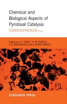 Chemical and Biological Aspects of Pyridoxal Catalysis : Proceedings of a Symposium of the International Union of Biochemistry, Rome, October 1962