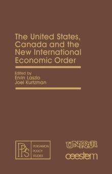 The United States, Canada and the New International Economic Order : Pergamon Policy Studies on The New International Economic Order