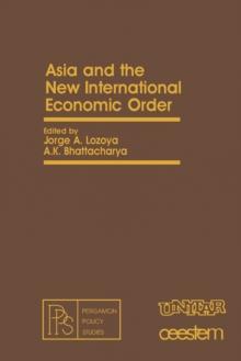 Asia and the New International Economic Order : Pergamon Policy Studies on The New International Economic Order