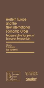 Western Europe and the New International Economic Order : Representative Samples of European Perspectives