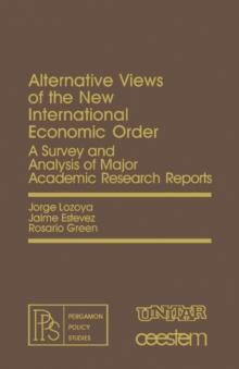 Alternative Views of the New International Economic Order : A Survey and Analysis of Major Academic Research Reports