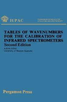 Tables of Wavenumbers for the Calibration of Infrared Spectrometers : International Union of Pure and Applied Chemistry: Commission on Molecular Structure and Spectroscopy