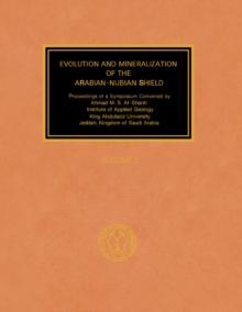 Evolution and Mineralization of the Arabian-Nubian Shield : Proceedings of a Symposium