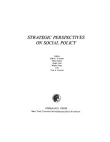 Strategic Perspectives on Social Policy : Pergamon International Library of Science, Technology, Engineering and Social Studies