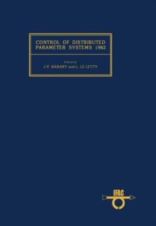 Control of Distributed Parameter Systems 1982 : Proceedings of the Third IFAC Symposium, Toulouse, France, 29 June - 2 July 1982