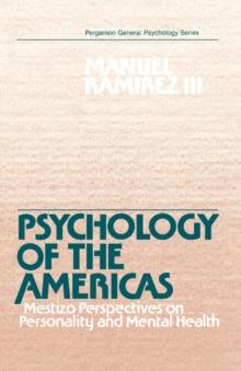 Psychology of the Americas : Mestizo Perspectives on Personality and Mental Health