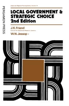 Local Government and Strategic Choice : An Operational Research Approach to the Processes of Public Planning