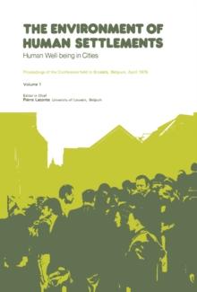 The Environment of Human Settlements Human Well-Being in Cities : Proceedings of the Conference Held in Brussels, Belgium, April 1976