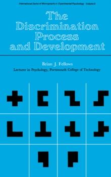 The Discrimination Process and Development : International Series of Monographs in Experimental Psychology