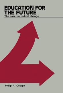 Education for the Future : The Case for Radical Change