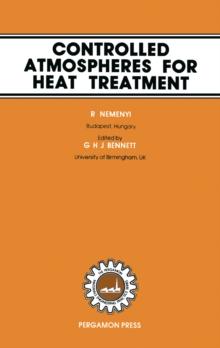 Controlled Atmospheres for Heat Treatment : The Pergamon Materials Engineering Practice Series