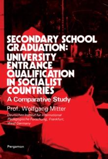 Secondary School Graduation: University Entrance Qualification in Socialist Countries : A Comparative Study