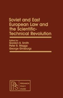 Soviet and East European Law and the Scientific-Technical Revolution : Pergamon Policy Studies on International Politics