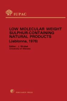 Low Molecular Weight Sulphur Containing Natural Products : Plenary Lectures Presented at the International Symposium on Low Molecular Weight Sulphur Containing Natural Products, Jablonna, Warsaw, 12-1