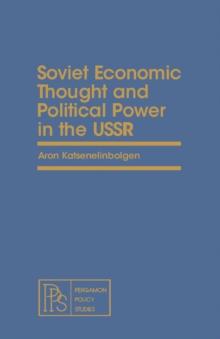 Soviet Economic Thought and Political Power in the USSR : Pergamon Policy Studies on The Soviet Union and Eastern Europe