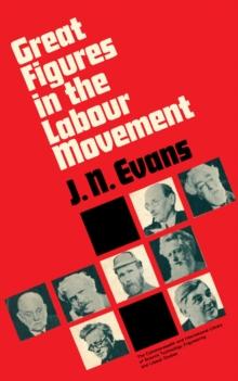 Great Figures in the Labour Movement : The Commonwealth and International Library: History Division