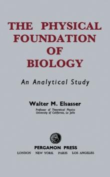 The Physical Foundation of Biology : an Analytical Study