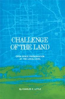 Challenge of the Land : Open Space Preservation at the Local Level