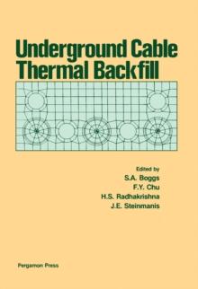 Underground Cable Thermal Backfill : Proceedings of the Symposium on Underground Cable Thermal Backfill, Held in Toronto, Canada, September 17 and 18, 1981