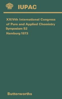 XXIVth International Congress of Pure and Applied Chemistry : Main Section Lectures Presented at Two Joint Symposia Held During the Above Congress at Hamburg, Federal Republic of Germany, 2-8 Septembe