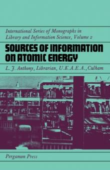 Sources of Information on Atomic Energy : International Series of Monographs in Library and Information Science