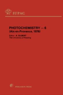 Photochemistry - 6 : Plenary Lectures Presented at the Sixth International Symposium on Photochemistry, Aix-En-Provence, France, 19-23 July, 1976