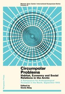 Circumpolar Problems : Habitat, Economy, and Social Relations in the Arctic