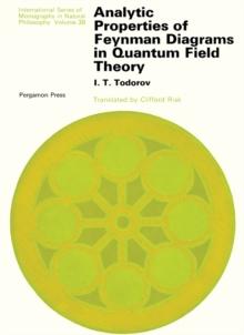 Analytic Properties of Feynman Diagrams in Quantum Field Theory : International Series of Monographs in Natural Philosophy