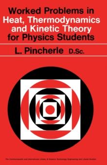 Worked Problems in Heat, Thermodynamics and Kinetic Theory for Physics Students : The Commonwealth and International Library: Physics Division