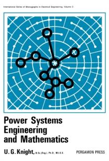 Power Systems Engineering and Mathematics : International Series of Monographs in Electrical Engineering