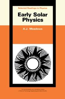 Early Solar Physics : The Commonwealth and International Library: Selected Readings in Physics